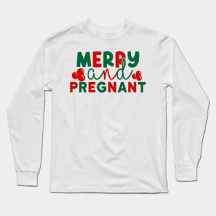 Merry and Pregnant Long Sleeve T-Shirt